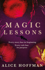 Magic Lessons: A Prequel to Practical Magic: Volume 1 (The Practical Magic Serie by Alice Hoffman - used book at Perkology Books