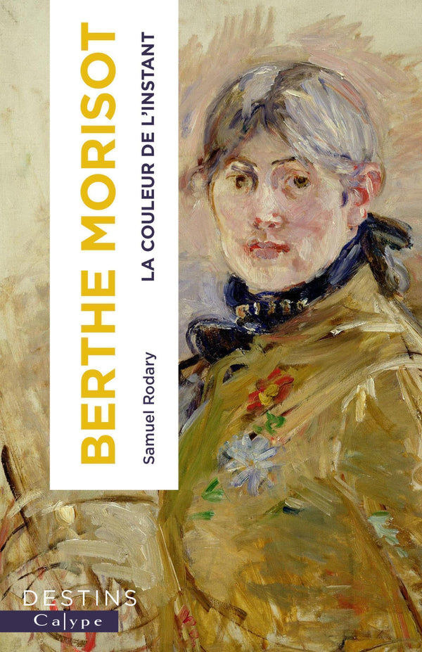 Berthe Morisot: La couleur de l'instant