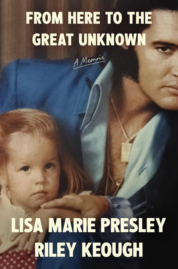 From Here to the Great Unknown: A Memoir by Lisa Marie Presley - used book at Perkology Books