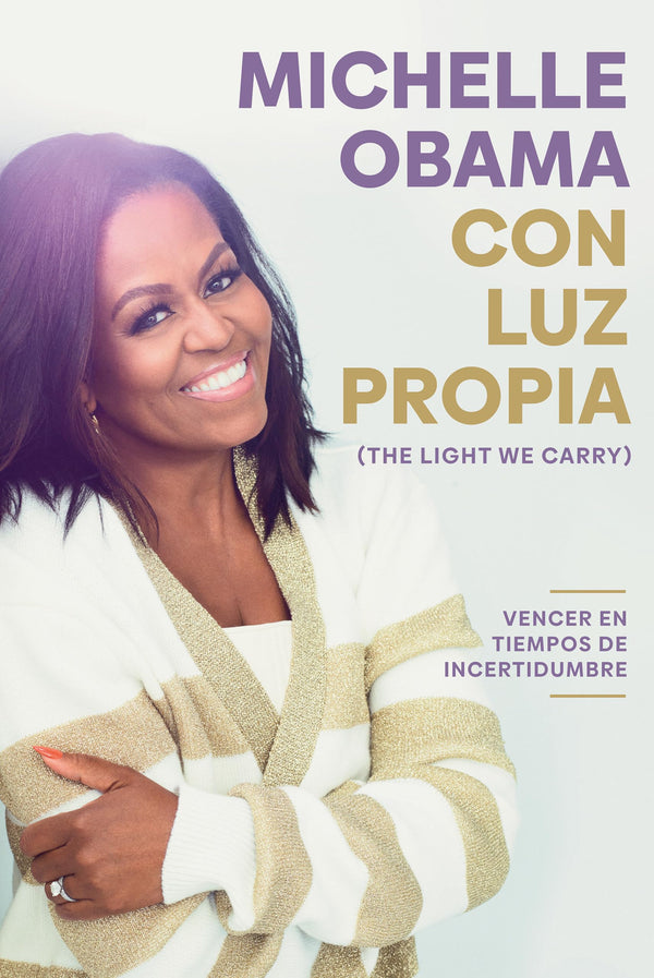 Con Luz Propia / The Light We Carry: Vencer en tiempos de incertidumbre/ Overcom by Michelle Obama - used book at Perkology Books