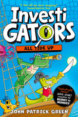 InvestiGators: All Tide Up: A Laugh-Out-Loud Comic Book Adventure! (InvestiGators!, 7, Band 7)