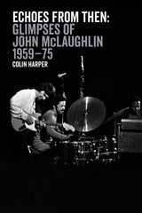 Echoes From Then: Glimpses of John McLaughlin 1959-75
