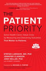 The Patient Priority: Solve Health Care's Value Crisis by Stefan Larsson by Stefan Larsson - used book at Perkology Books