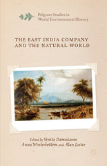 The East India Company and the Natural World (Palgrave Studies in World Environm by Dr Vinita Damodaran - used book at Perkology Books