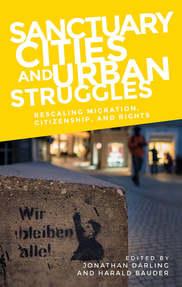 Sanctuary cities and urban struggles: Rescaling migration, citizenship, & rights by Jonathan Darling - used book at Perkology Books