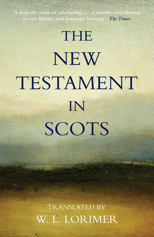 The New Testament In Scots (Congate Classics) by William L. Lorimer - used book at Perkology Books