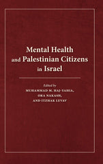 Mental Health and Palestinian Citizens in Israel (Indiana Series in Middle East  by Itzhak Levav - used book at Perkology Books