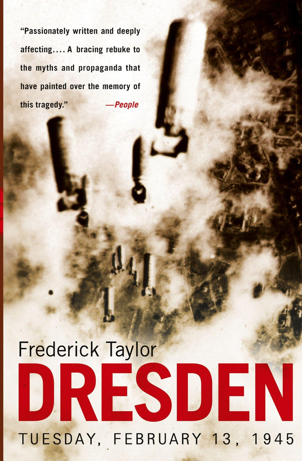 Dresden: Tuesday, February 13, 1945 Taylor, Frederick by Frederick Taylor - used book at Perkology Books