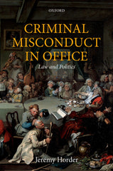 Criminal Misconduct in Office: Law and Politics (Oxford Monographs on Criminal L by Jeremy Horder - used book at Perkology Books