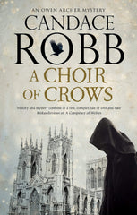 Choir of Crows, A: 12 (An Owen Archer mystery) by Candace Robb - used book at Perkology Books