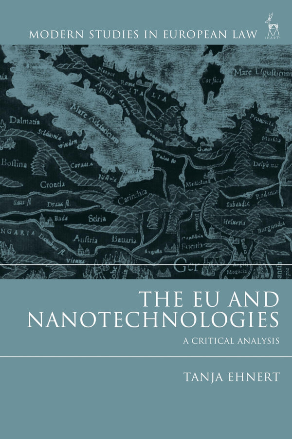 The EU and Nanotechnologies: A Critical Analysis (Modern Studies in European Law by Tanja Ehnert - used book at Perkology Books