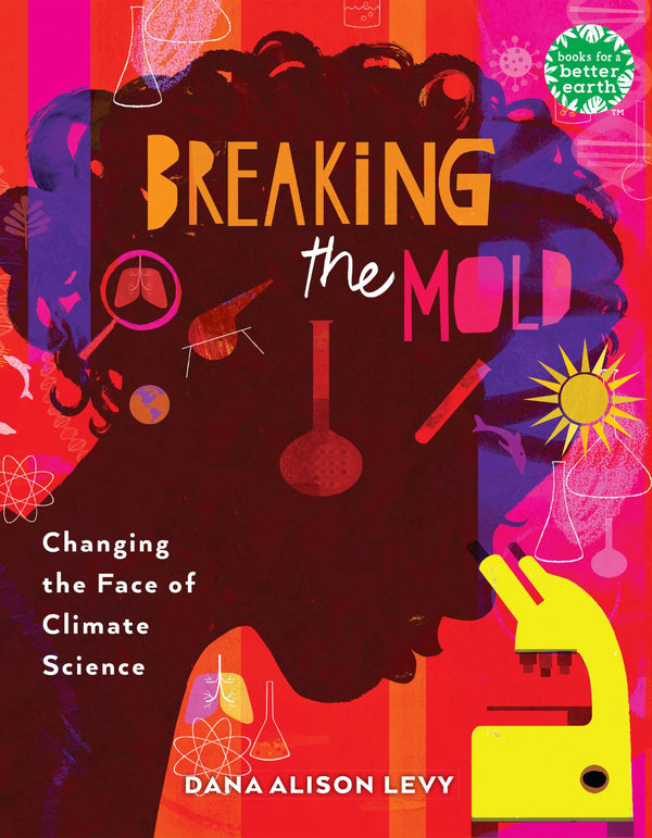 Breaking the Mold: Changing the Face of Climate Science by Dana Alison Levy - used book at Perkology Books