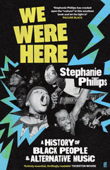 We Were Here: A History of Black People and Alternative Music (ARC)