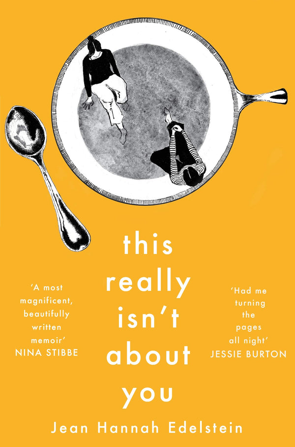 This Really Isn't About You: Jean Hannah Edelstein