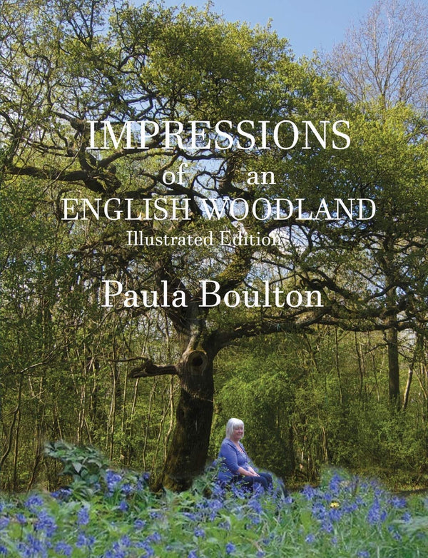 Impressions of an English Woodland - illustrated edition: My year in Kingswood [ by Paula Boulton - used book at Perkology Books