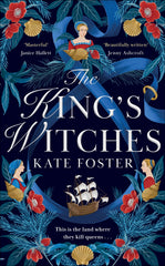 The King's Witches: A Bewitching Feminist Historical Novel by Kate Foster - used book at Perkology Books