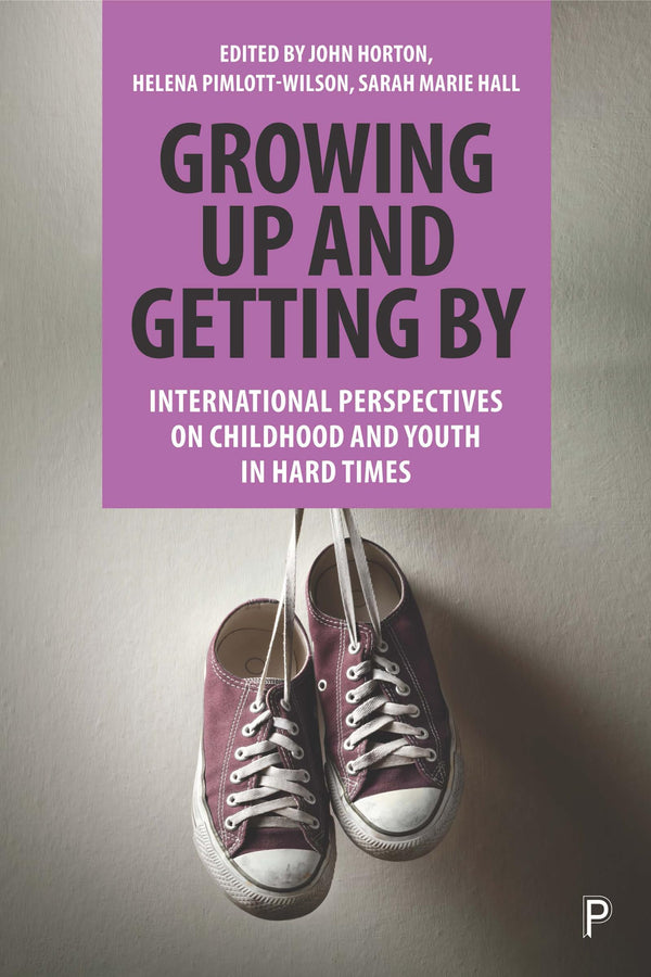 Growing Up and Getting By: International Perspectives on Childhood and Youth in  by John Horton - used book at Perkology Books