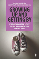 Growing Up and Getting By: International Perspectives on Childhood and Youth in  by John Horton - used book at Perkology Books