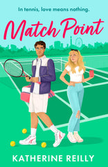Match Point: a forced proximity, enemies-to-lovers tennis romance by Katherine Reilly - used book at Perkology Books
