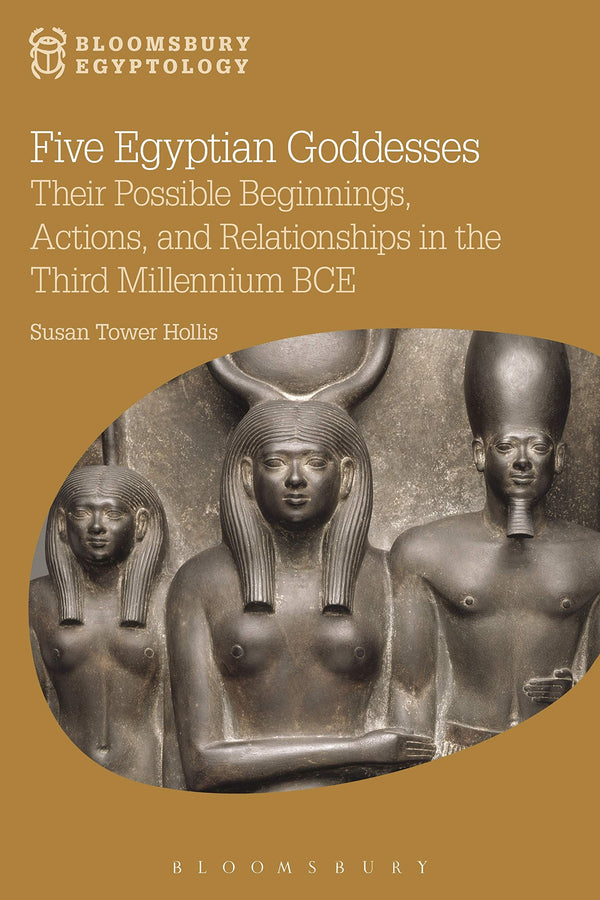 Five Egyptian Goddesses: Their Possible Beginnings, Actions, and Relationships i by Susan Tower Hollis - used book at Perkology Books