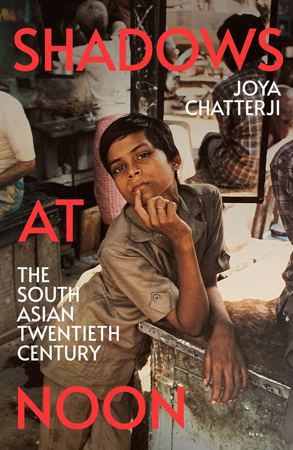 Shadows At Noon: LONGLISTED FOR THE WOMEN’S PRIZE FOR NON-FICTION 2024 by Joya Chatterji - used book at Perkology Books