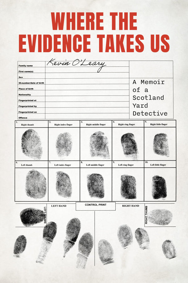 Where the Evidence Takes Us: A Memoir of a Scotland Yard Detective by Kevin O'Leary - used book at Perkology Books