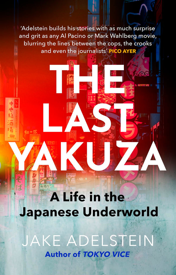 The Last Yakuza: A Life in the Japanese Underworld by Jake Adelstein - used book at Perkology Books