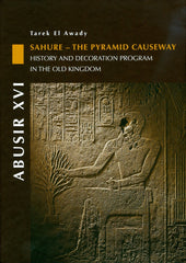 Abusir XVI: Sahure - The Pyramid Causeway. History and Decoration Program in the by Tarek El-Awady - used book at Perkology Books