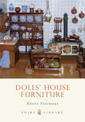 Dolls' House Furniture (Shire Book) (Shire Library) by Halina Pasierbska - used book at Perkology Books