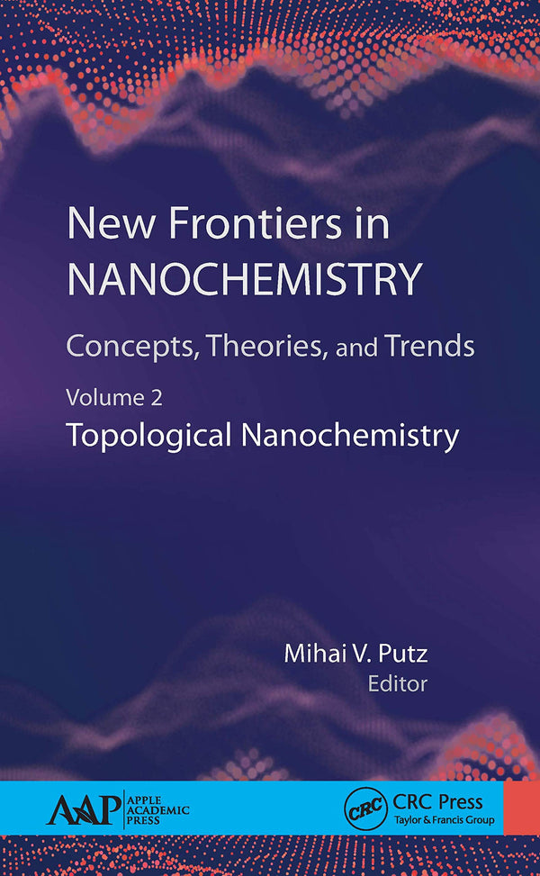 New Frontiers in Nanochemistry: Concepts, Theories, and Trends: Volume 2: Topolo by Mihai Putz - used book at Perkology Books