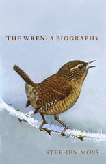 The Wren: A Biography by Stephen Moss - used book at Perkology Books