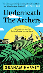 Underneath The Archers by Graham Harvey - used book at Perkology Books