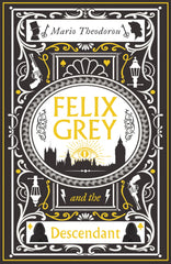 Felix Grey and the Descendant by Mario Theodorou - used book at Perkology Books