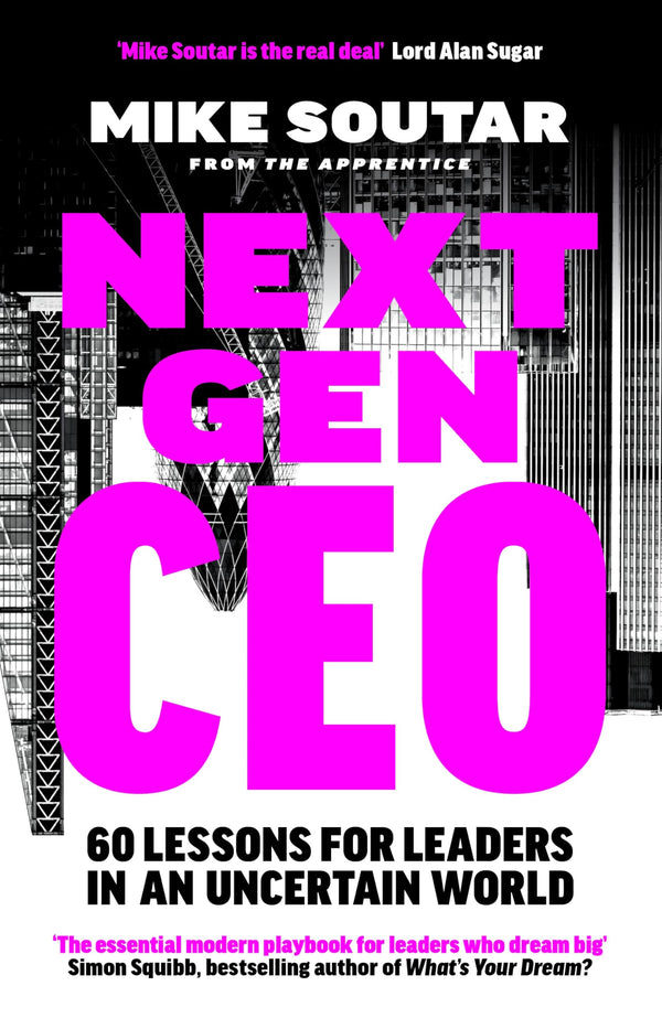 Next Gen CEO: The Essential Handbook from the Star of BBC's The Apprentice