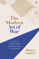 The Modern Art of War: Sun Tzu's Path to Peace and Wholeness by Hunter Liguore - used book at Perkology Books