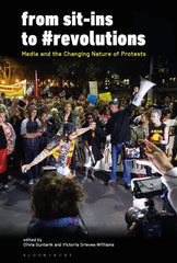 From Sit-Ins to #revolutions: Media and the Changing Nature of Protests [Hardcov by Olivia Guntarik - used book at Perkology Books