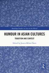 Humour in Asian Cultures: Tradition and Context (Routledge Studies on Asia in th by Jessica Milner Davis - used book at Perkology Books