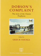 Chester Porphyria: The Story of Dobson's Complaint by Giles R. Youngs - used book at Perkology Books