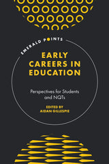 Early Careers in Education: Perspectives for Students and NQTs (Emerald Points)  by Aidan Gillespie - used book at Perkology Books