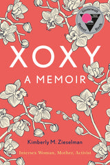 XOXY: A Memoir (Intersex Woman, Mother, Activist) by Zieselman - used book at Perkology Books