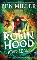 Robin Hood Aged 10 3/4: The brand new adventure by Ben Miller - used book at Perkology Books