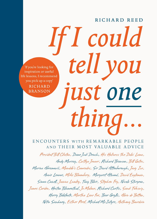 If I Could Tell You Just One Thing...: Encounters with Remarkable People by Richard Reed - used book at Perkology Books