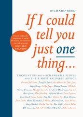 If I Could Tell You Just One Thing...: Encounters with Remarkable People by Richard Reed - used book at Perkology Books