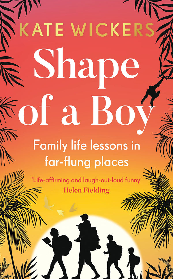 Shape of a Boy: Family life lessons in far-flung places (a travel memoir) [Hardc by Kate Wickers - used book at Perkology Books