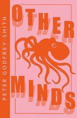 Other Minds: The Octopus and the Evolution of Intelligent Life by Peter Godfrey-Smith - used book at Perkology Books