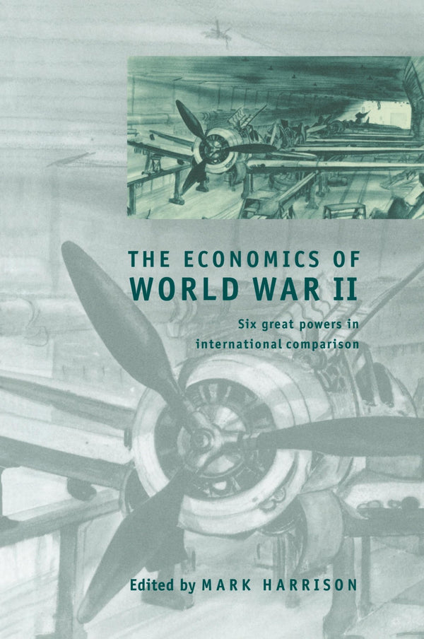 The Economics of World War II: Six Great Powers in International Comparison by Mark Harrison - used book at Perkology Books