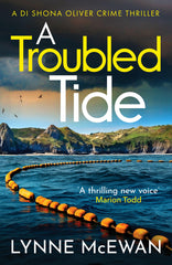 A Troubled Tide: A gripping police procedural from an exciting new voice by Lynne McEwan - used book at Perkology Books
