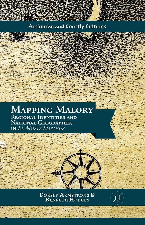 Mapping Malory: Regional Identities and National Geographies in Le Morte Darthur by D. Armstrong - used book at Perkology Books
