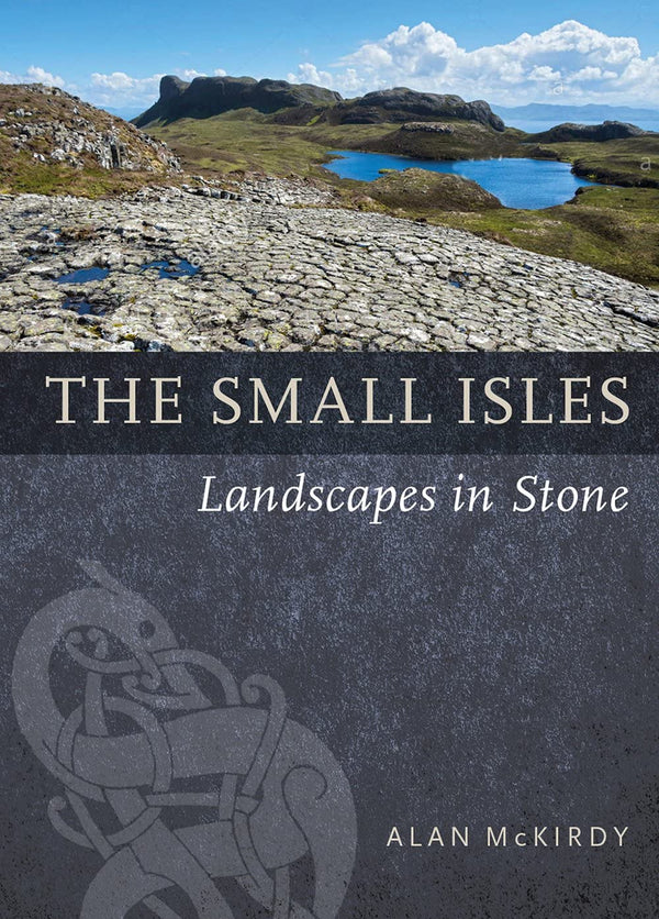 The Small Isles: Landscapes in Stone by Alan McKirdy - used book at Perkology Books