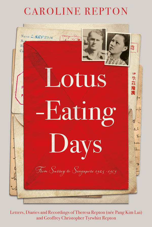 Lotus-Eating Days: From Surrey to Singapore 1923-1959:
